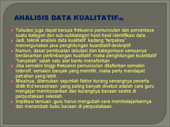 ANALISIS DATA KUALITATIF(6) Tabulasi juga dapat berupa frekuensi pemunculan dan persentase suatu kategori dan