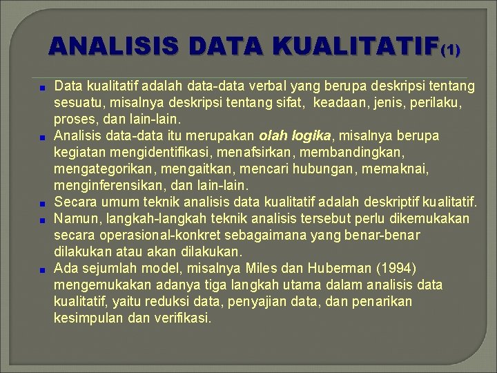 ANALISIS DATA KUALITATIF(1) Data kualitatif adalah data-data verbal yang berupa deskripsi tentang sesuatu, misalnya
