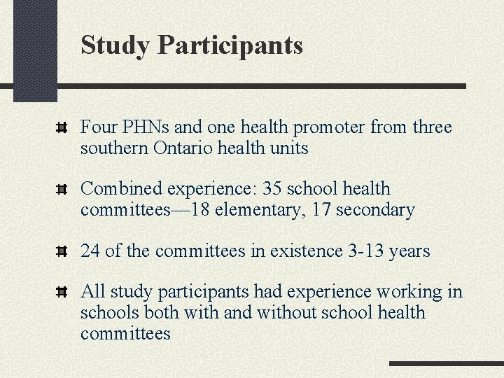 Study Participants Four PHNs and one health promoter from three southern Ontario health units