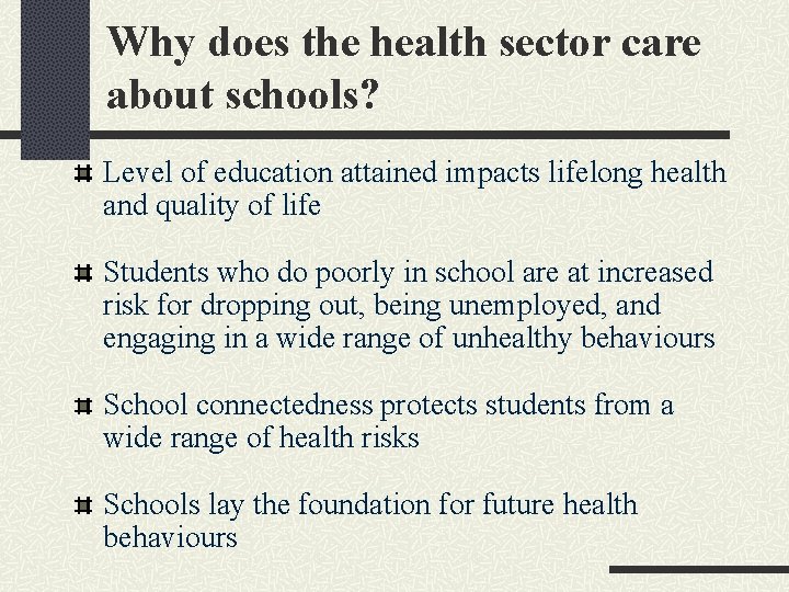 Why does the health sector care about schools? Level of education attained impacts lifelong