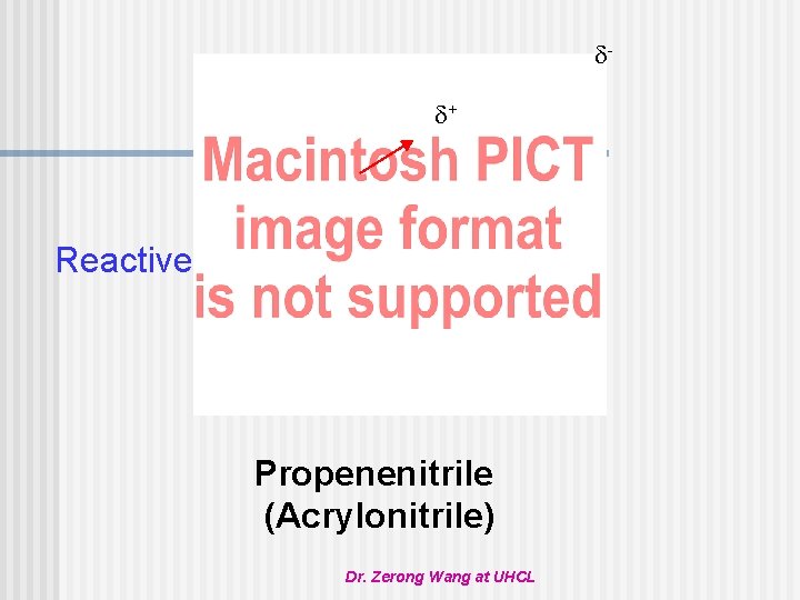  + Reactive Propenenitrile (Acrylonitrile) Dr. Zerong Wang at UHCL 