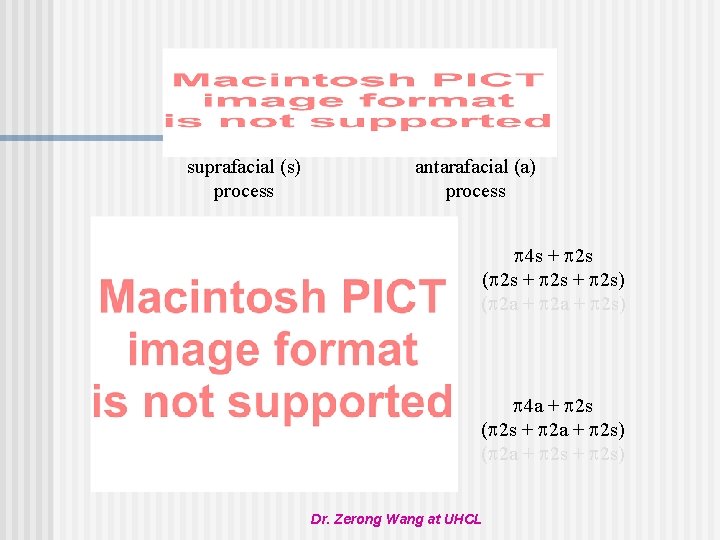 suprafacial (s) process antarafacial (a) process p 4 s + p 2 s (p