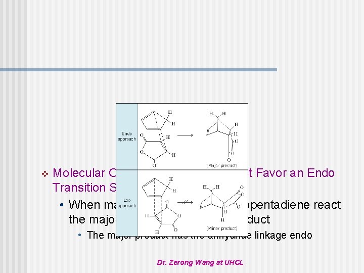 v Molecular Orbital Considerations that Favor an Endo Transition State • When maleic anhydride