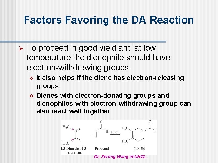 Factors Favoring the DA Reaction Ø To proceed in good yield and at low
