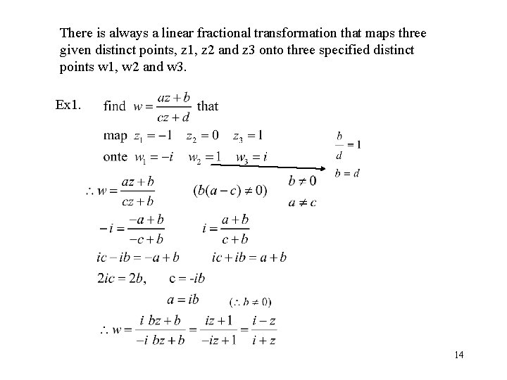 There is always a linear fractional transformation that maps three given distinct points, z