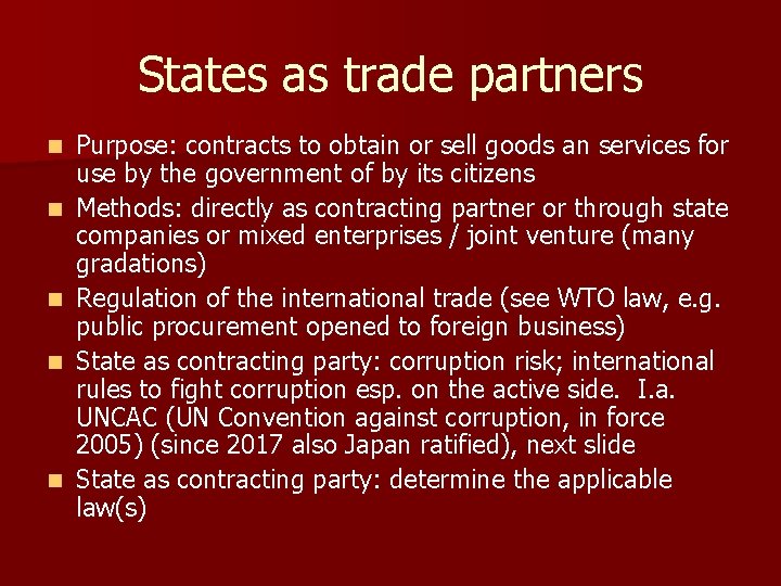 States as trade partners n n n Purpose: contracts to obtain or sell goods