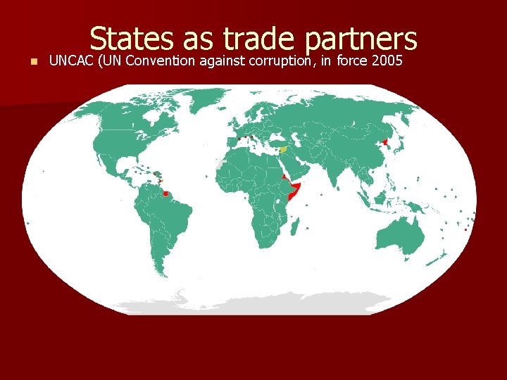 n States as trade partners UNCAC (UN Convention against corruption, in force 2005 
