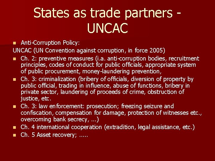 States as trade partners - UNCAC Anti-Corruption Policy: UNCAC (UN Convention against corruption, in