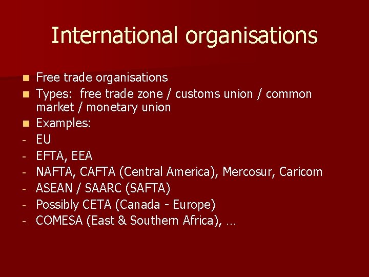 International organisations n n n - Free trade organisations Types: free trade zone /