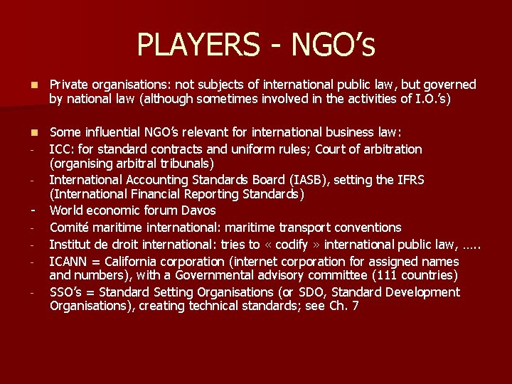 PLAYERS - NGO’s n Private organisations: not subjects of international public law, but governed