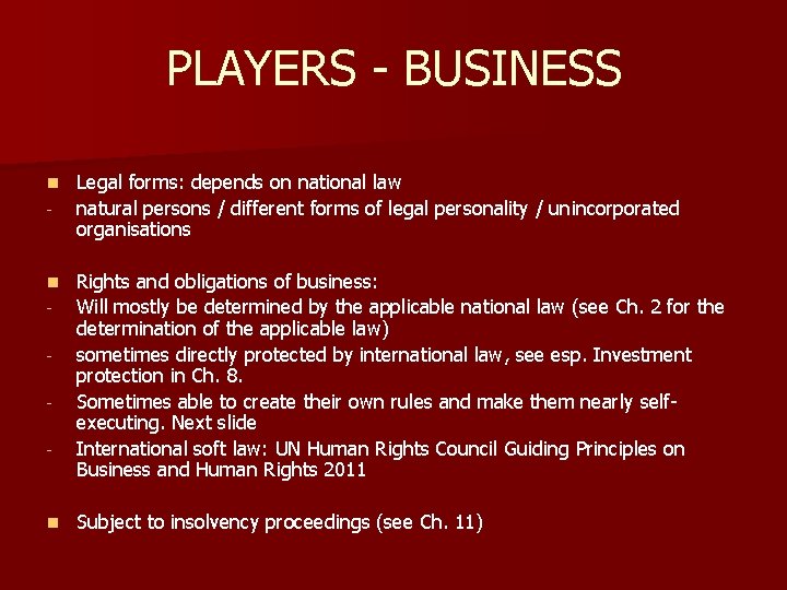 PLAYERS - BUSINESS n - n Legal forms: depends on national law natural persons