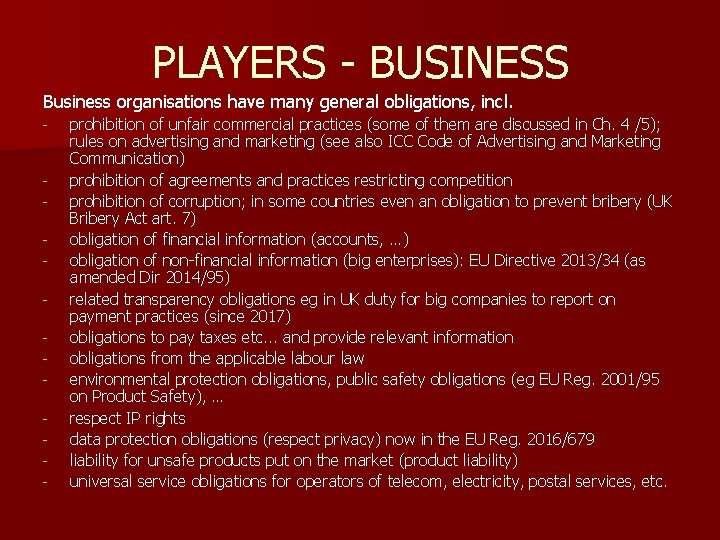 PLAYERS - BUSINESS Business organisations have many general obligations, incl. - - prohibition of