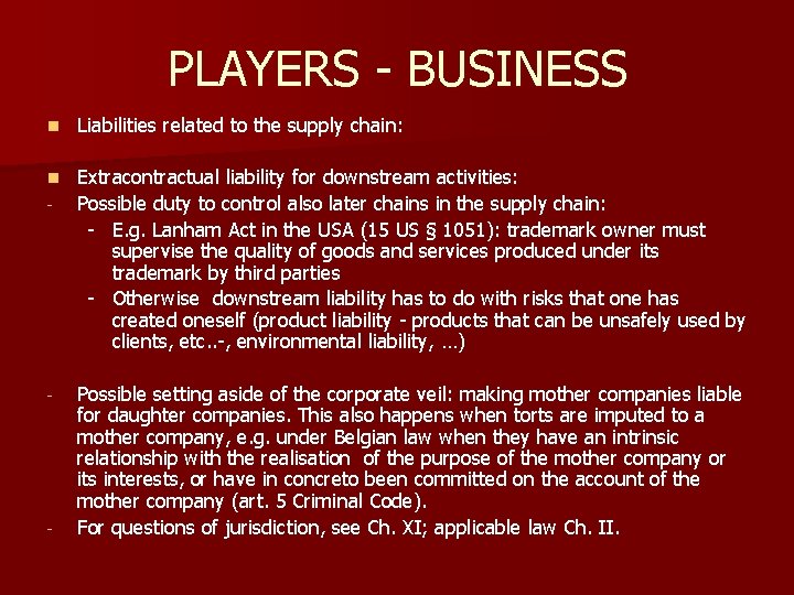 PLAYERS - BUSINESS n Liabilities related to the supply chain: n Extracontractual liability for