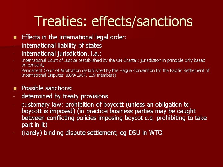  Treaties: effects/sanctions n - - Effects in the international legal order: international liability