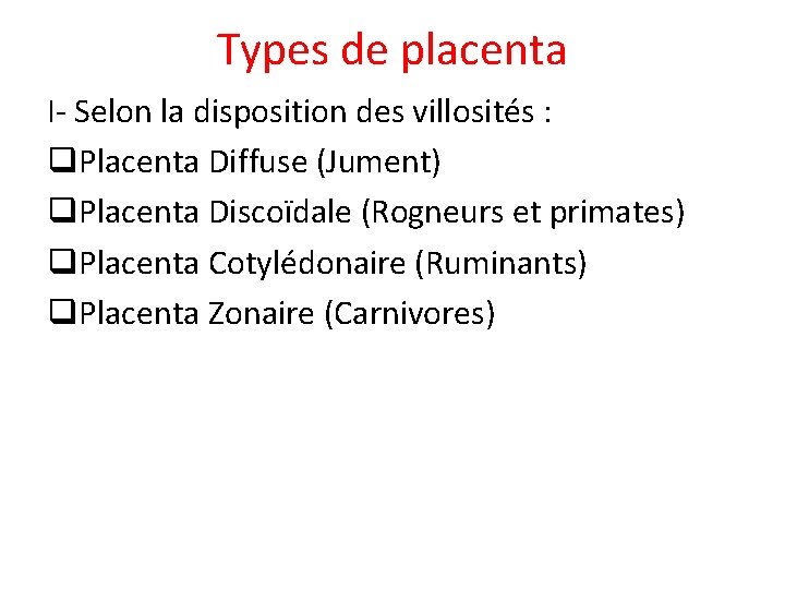 Types de placenta I- Selon la disposition des villosités : q. Placenta Diffuse (Jument)