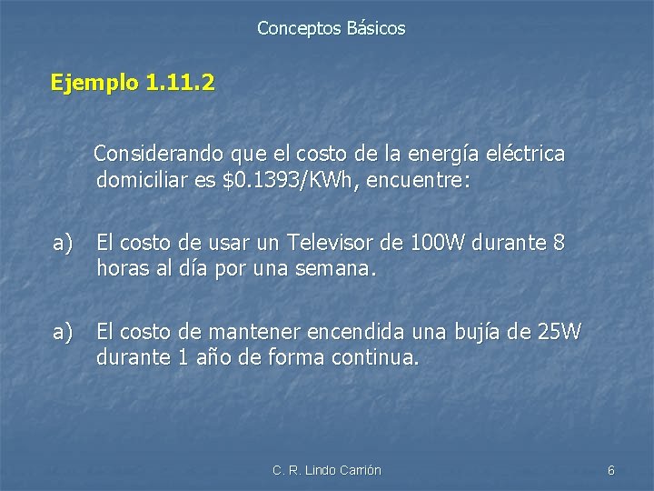 Conceptos Básicos Ejemplo 1. 11. 2 Considerando que el costo de la energía eléctrica