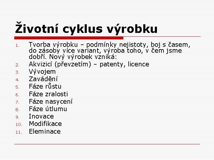 Životní cyklus výrobku 1. 2. 3. 4. 5. 6. 7. 8. 9. 10. 11.