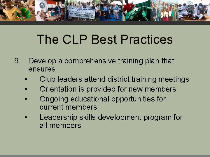 The CLP Best Practices 9. Develop a comprehensive training plan that ensures • Club