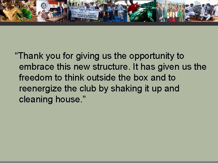 “Thank you for giving us the opportunity to embrace this new structure. It has