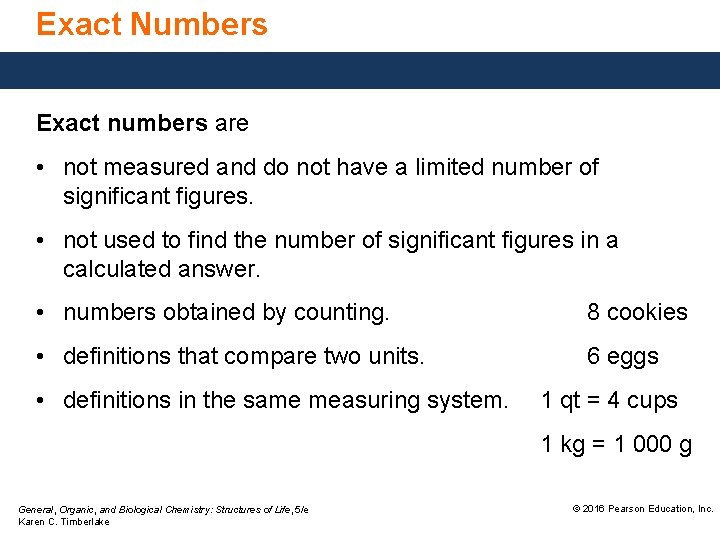 Exact Numbers Exact numbers are • not measured and do not have a limited