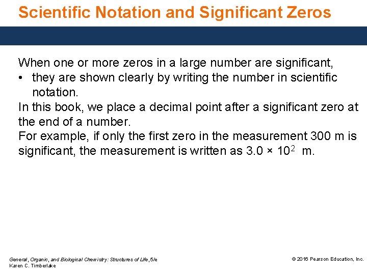 Scientific Notation and Significant Zeros When one or more zeros in a large number
