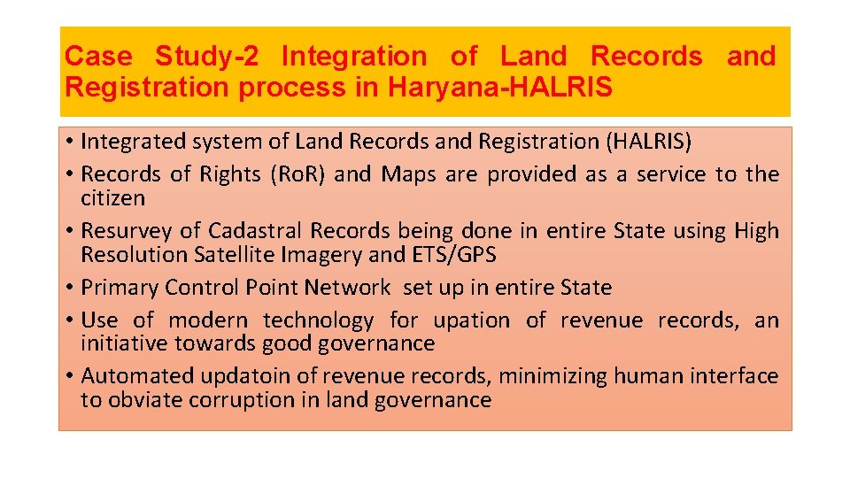 Case Study-2 Integration of Land Records and Registration process in Haryana-HALRIS • Integrated system