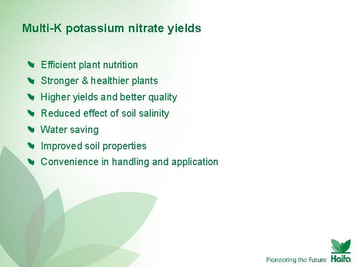 Multi-K potassium nitrate yields Efficient plant nutrition Stronger & healthier plants Higher yields and