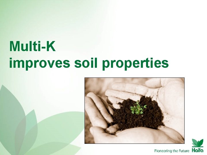 Multi-K improves soil properties 