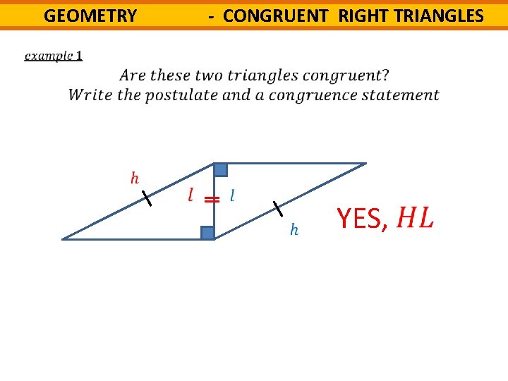 - CONGRUENT RIGHT TRIANGLES GEOMETRY YES, 