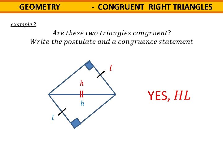 - CONGRUENT RIGHT TRIANGLES GEOMETRY YES, 