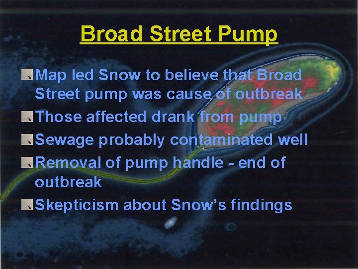 Broad Street Pump Map led Snow to believe that Broad Street pump was cause