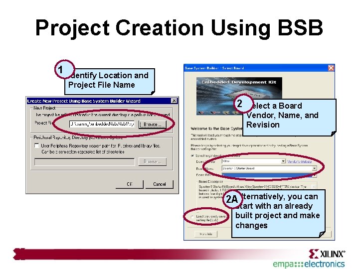 Project Creation Using BSB 1 Identify Location and Project File Name 2 Select a