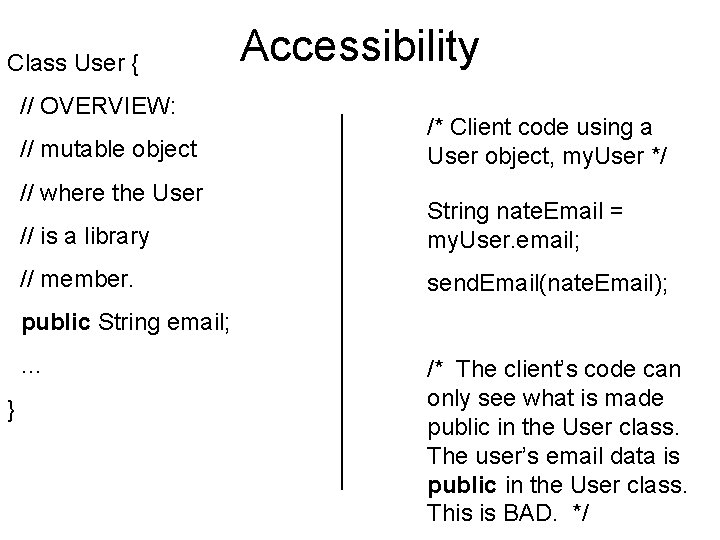 Class User { // OVERVIEW: // mutable object // where the User Accessibility /*
