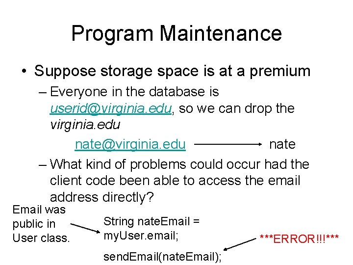 Program Maintenance • Suppose storage space is at a premium – Everyone in the