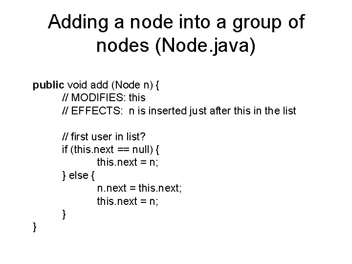 Adding a node into a group of nodes (Node. java) public void add (Node