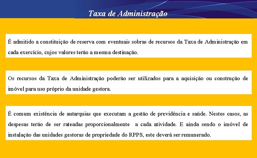 Taxa de Administração É admitido a constituição de reserva com eventuais sobras de recursos