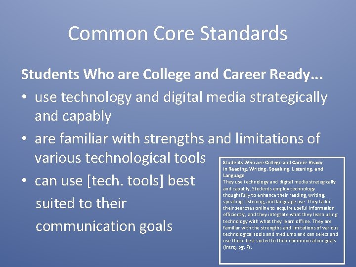 Common Core Standards Students Who are College and Career Ready. . . • use