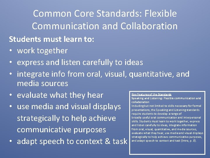 Common Core Standards: Flexible Communication and Collaboration Students must learn to: • work together