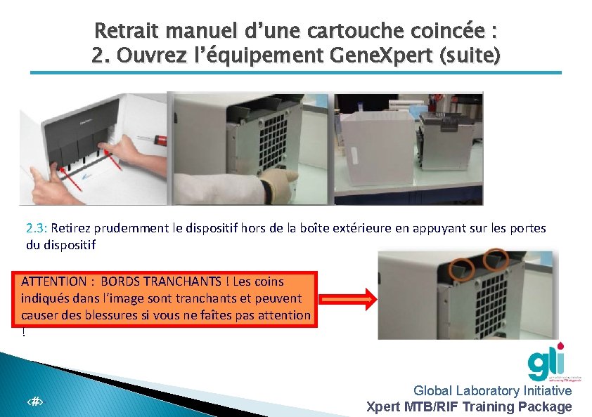 Retrait manuel d’une cartouche coincée : 2. Ouvrez l’équipement Gene. Xpert (suite) 2. 3: