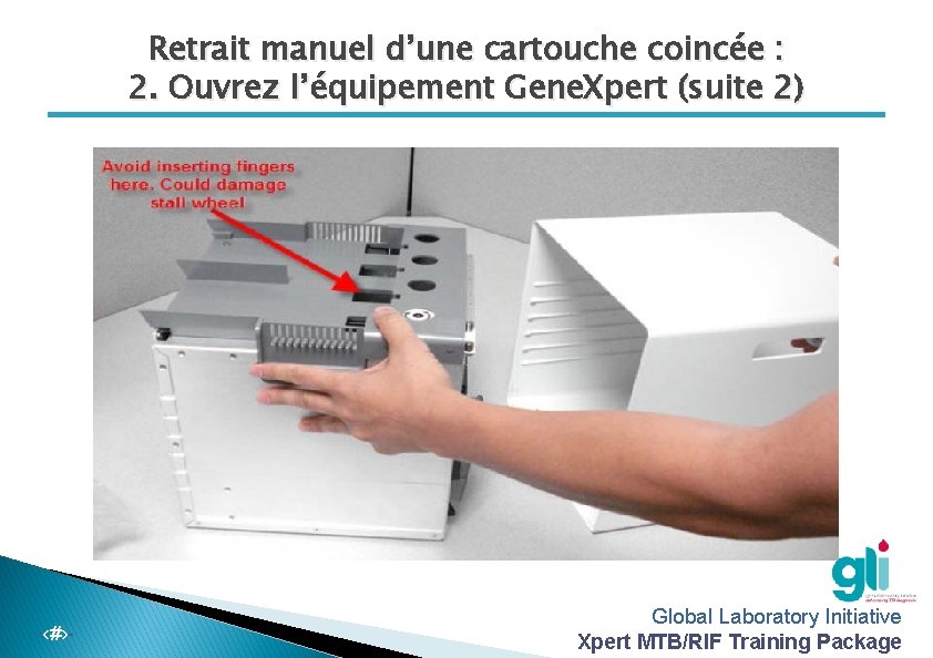 Retrait manuel d’une cartouche coincée : 2. Ouvrez l’équipement Gene. Xpert (suite 2) -‹#›-