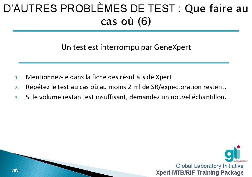 D’AUTRES PROBLÈMES DE TEST : Que faire au cas où (6) Un test interrompu