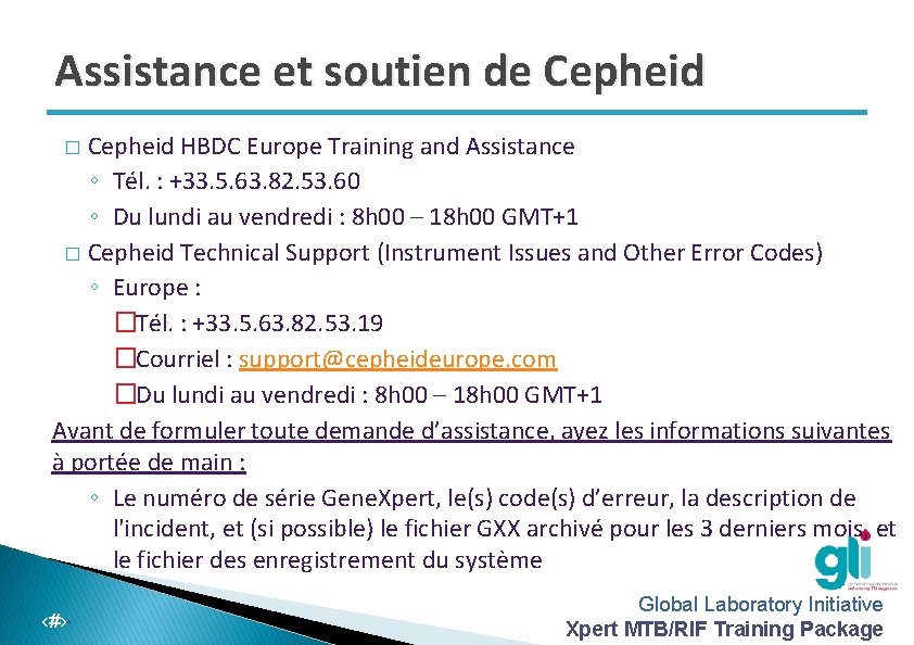 Assistance et soutien de Cepheid HBDC Europe Training and Assistance ◦ Tél. : +33.