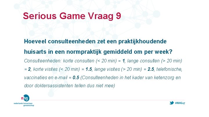 Serious Game Vraag 9 Hoeveel consulteenheden zet een praktijkhoudende huisarts in een normpraktijk gemiddeld