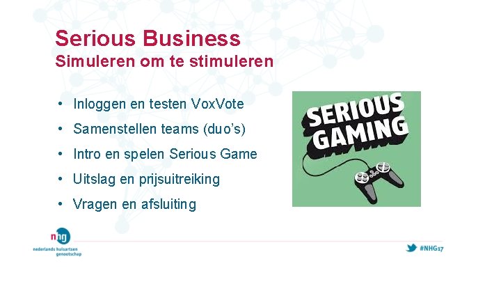 Serious Business Simuleren om te stimuleren • Inloggen en testen Vox. Vote • Samenstellen