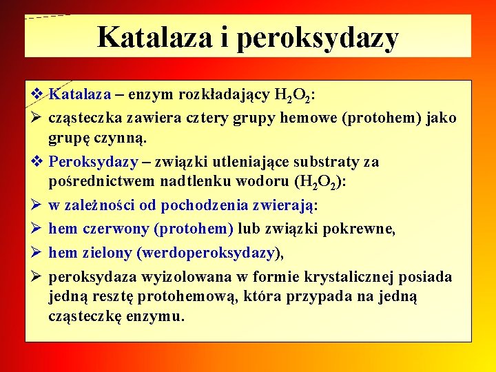 Katalaza i peroksydazy v Katalaza – enzym rozkładający H 2 O 2: Ø cząsteczka