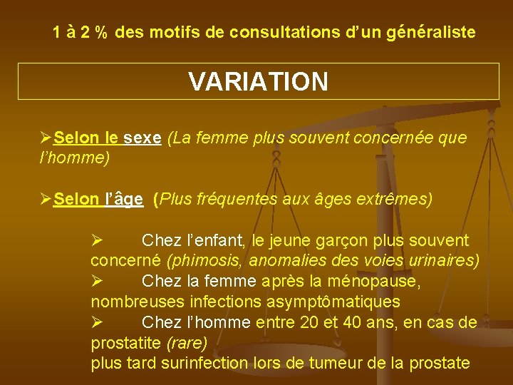 1 à 2 % des motifs de consultations d’un généraliste VARIATION ØSelon le sexe