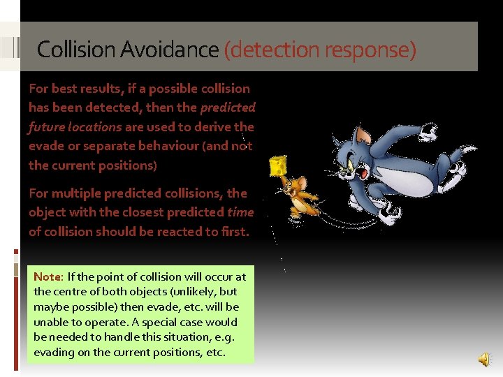 Collision Avoidance (detection response) For best results, if a possible collision has been detected,