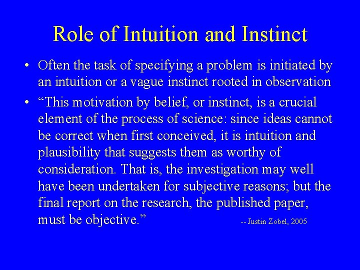 Role of Intuition and Instinct • Often the task of specifying a problem is