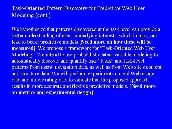 Task-Oriented Pattern Discovery for Predictive Web User Modeling (cont. ) We hypothesize that patterns