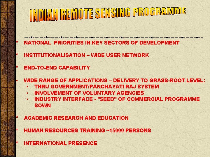 * NATIONAL PRIORITIES IN KEY SECTORS OF DEVELOPMENT * INSTITUTIONALISATION – WIDE USER NETWORK